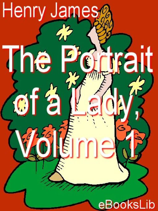 Title details for The Portrait of a Lady, Vol. 1 by Henry James - Available